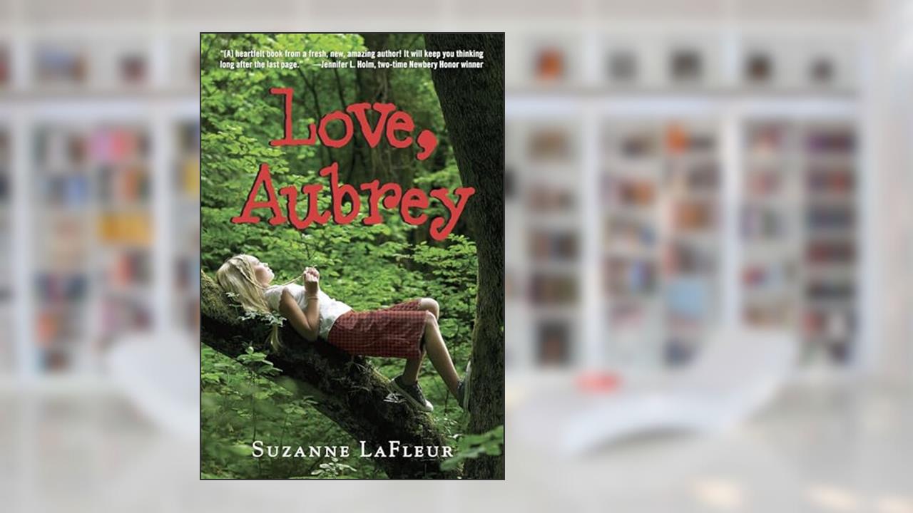 Love, Aubrey, written by Suzanne LaFleur