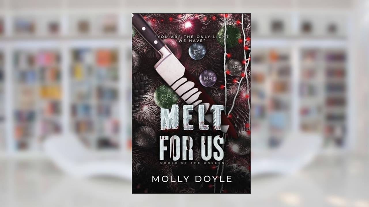 Melt For Us (Order of the Unseen), written by Molly Doyle