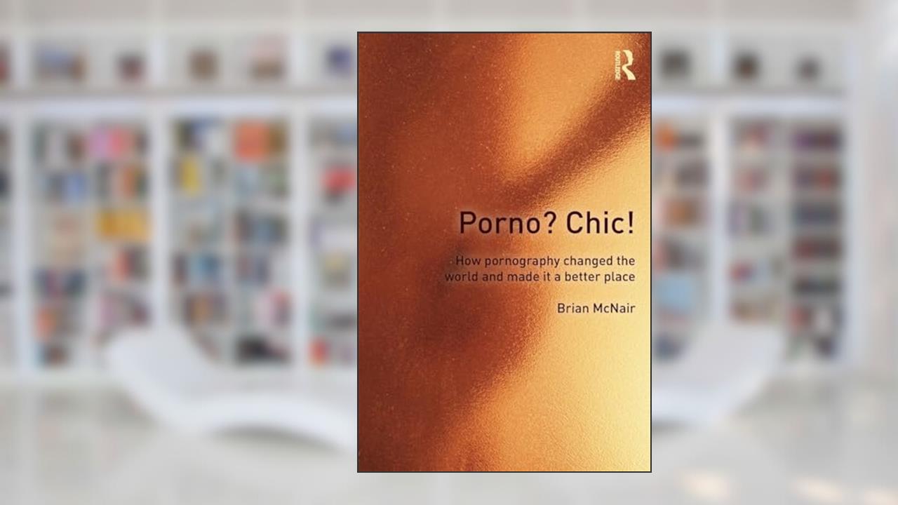 Porno? Chic!, written by Brian McNair