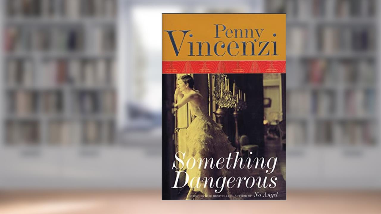 Something Dangerous, written by Penny Vincenzi
