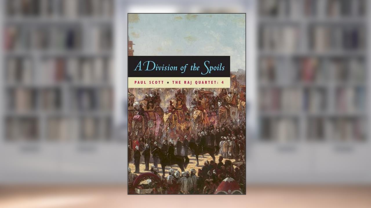A Division of Spoils (Repr of 1975 Ed) (Raj Quartet/Paul Scott, 4) (Phoenix Fiction), written by Paul Scott