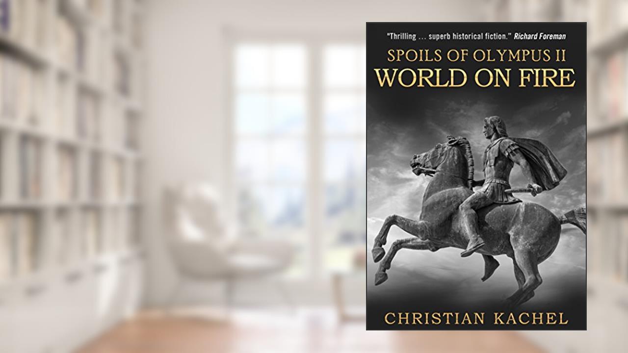 World on Fire (Spoils of Olympus Book 2), written by Christian Kachel