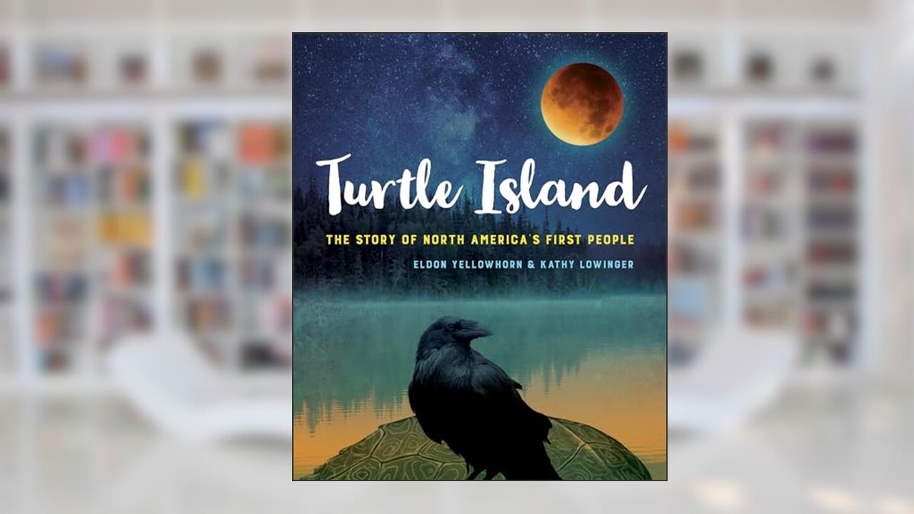Turtle Island: The Story of North America's First People, written by Yellowhorn; Lowinger