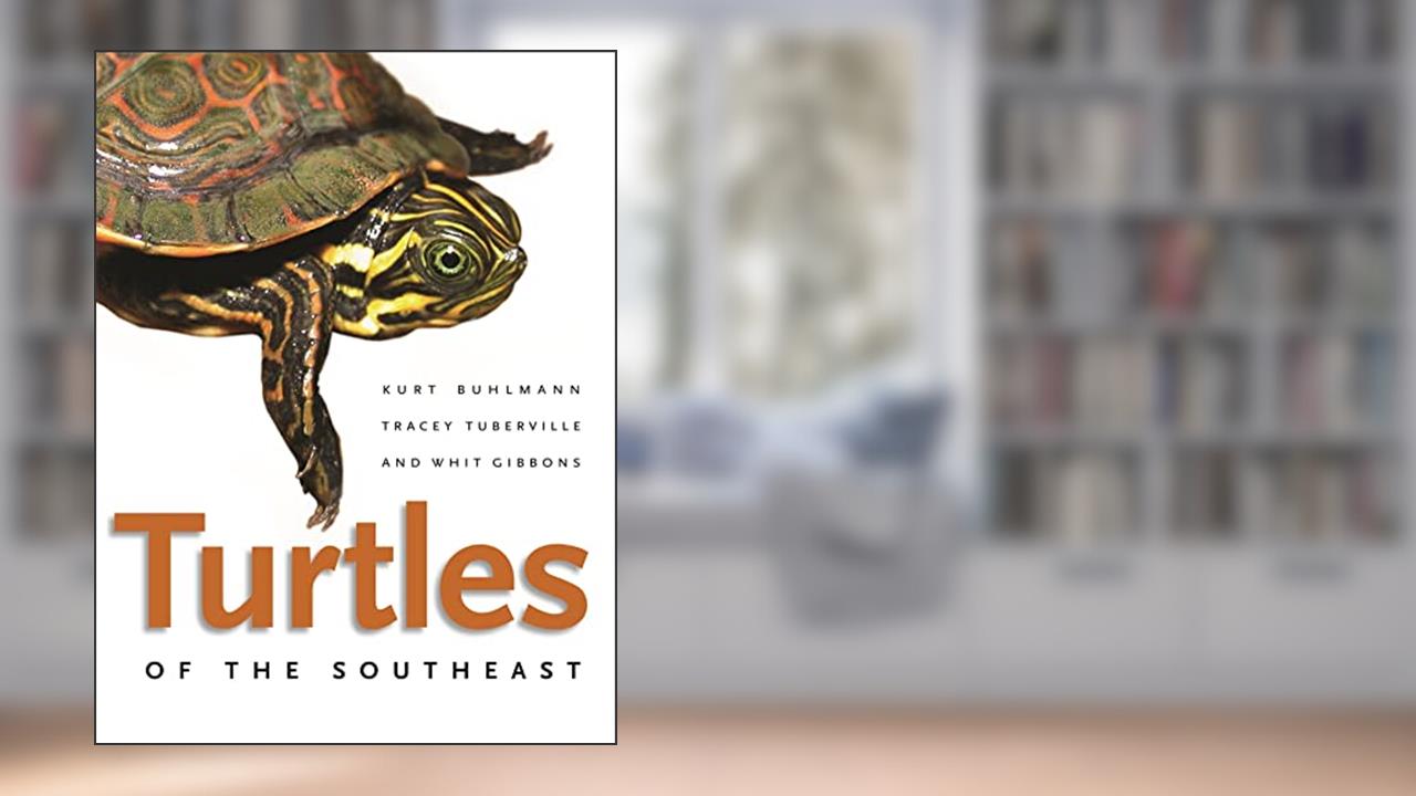 Turtles of the Southeast (Wormsloe Foundation Nature Books), written by Kurt Buhlmann; Tracey Tuberville; Whit Gibbons