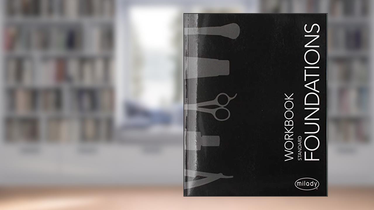 Student Workbook for Milady Standard Foundations, written by Milady