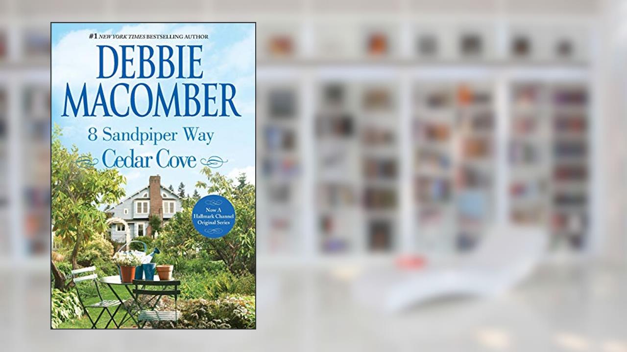 8 Sandpiper Way (A Cedar Cove Novel, 8), written by Debbie Macomber