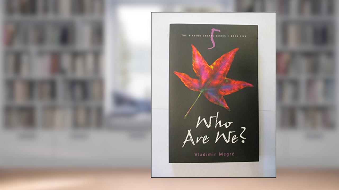 Who Are We? (The Ringing Cedars, Book 5), written by Vladimir Megre