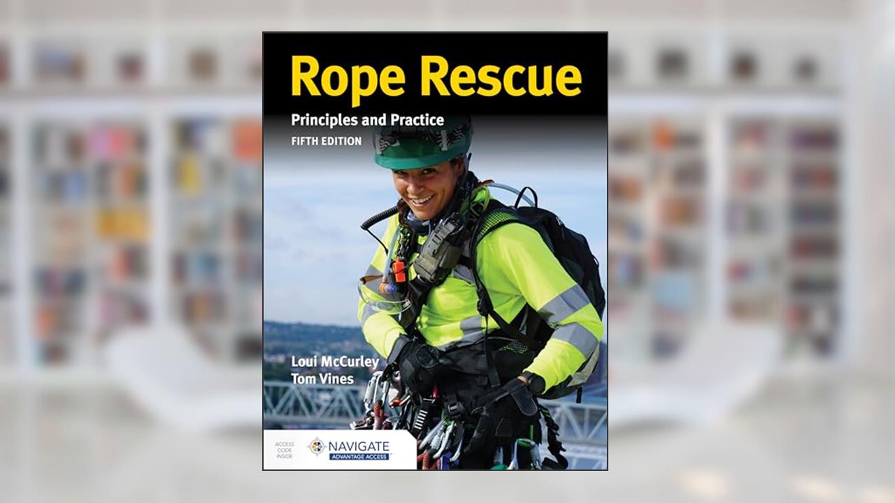 Rope Rescue: Principles and Practice, 5e, written by Loui McCurley; Tom Vines