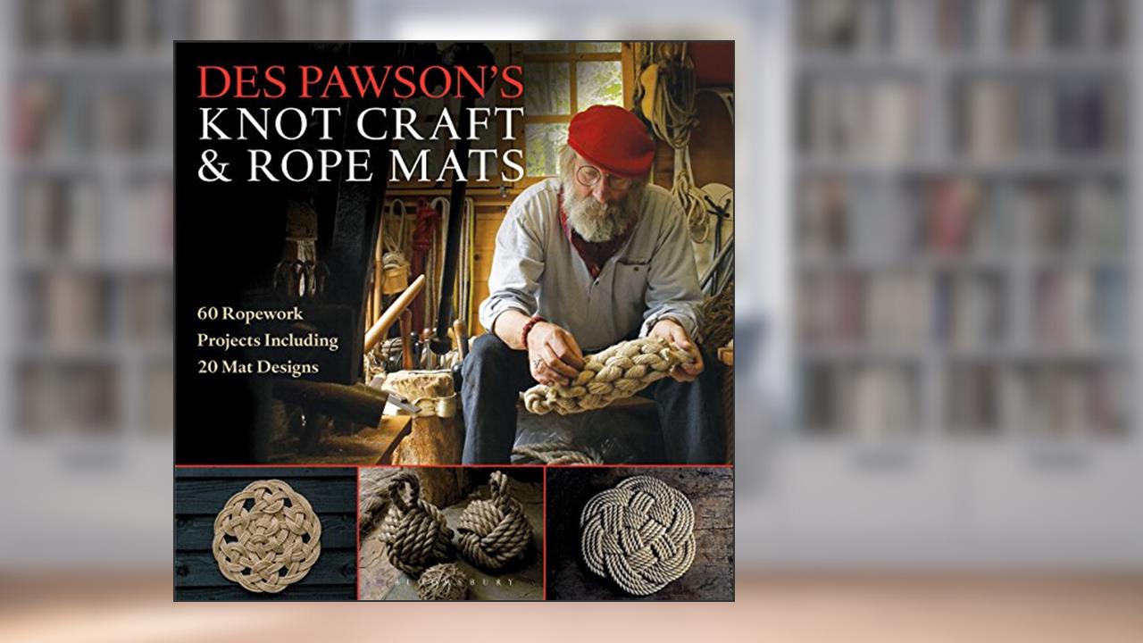 Des Pawson's Knot Craft and Rope Mats: 60 Ropework Projects Including 20 Mat Designs, written by Des Pawson
