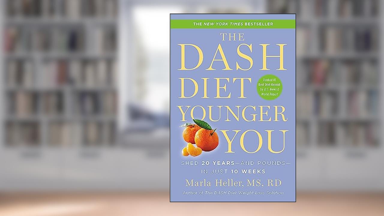 The DASH Diet Younger You: Shed 20 Years--and Pounds--in Just 10 Weeks (A DASH Diet Book), written by Marla Heller