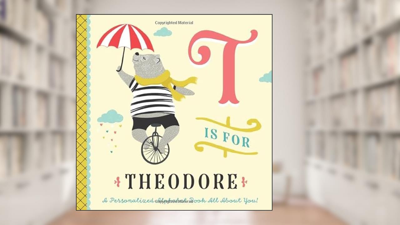 T is for Theodore: A Personalized Alphabet Book All About You! (Personalized Children's Book), written by Li'l Llama Custom Kids Books