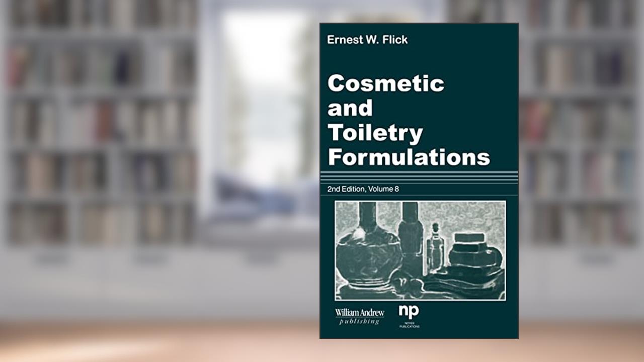 Cosmetic and Toiletry Formulations, Vol. 8 (Cosmetic & Toiletry Formulations), written by Ernest W. Flick
