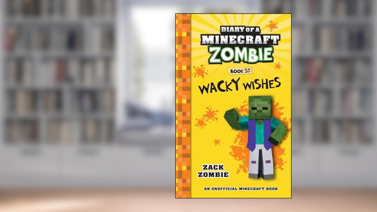 Diary of a Minecraft Zombie Book 35: Wacky Wishes, written by Zack Zombie