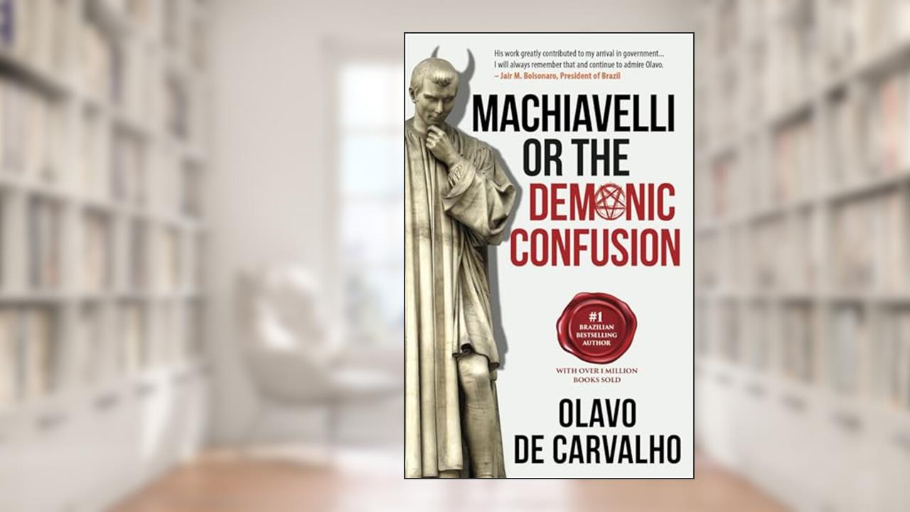 Machiavelli or the Demonic Confusion, written by Olavo de Carvalho