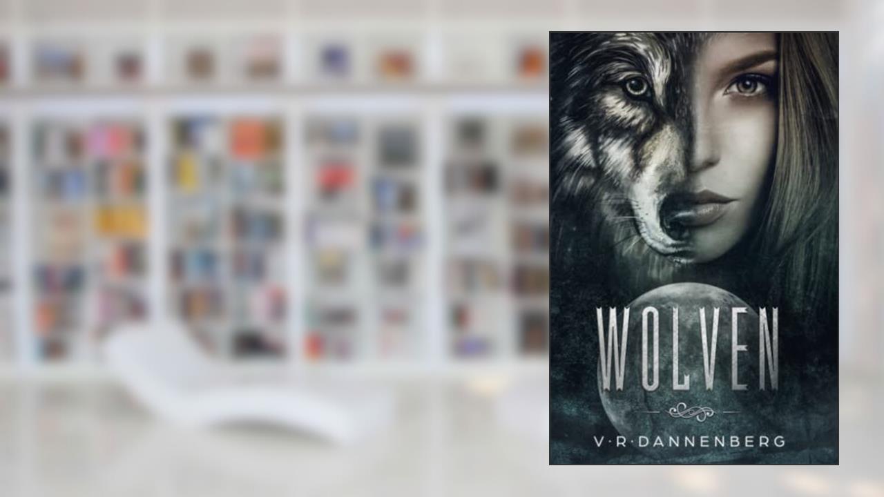 Wolven, written by V. R. Dannenberg