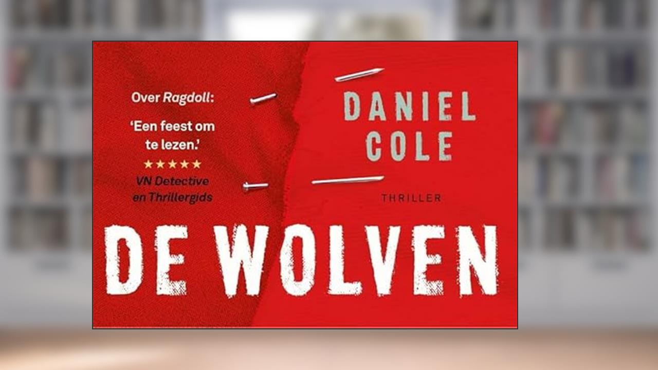 De wolven (Dutch Edition), written by Daniel Cole