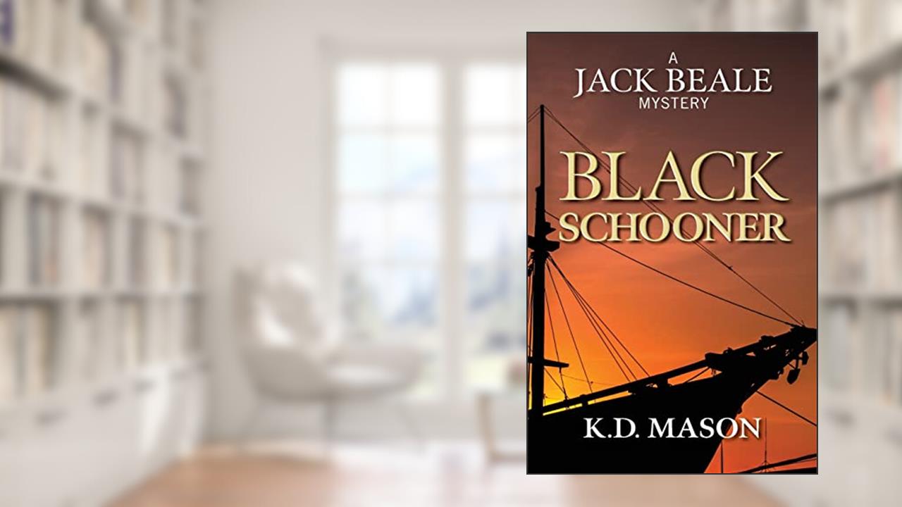 Black Schooner (Jack Beale Mystery Series), written by K D Mason