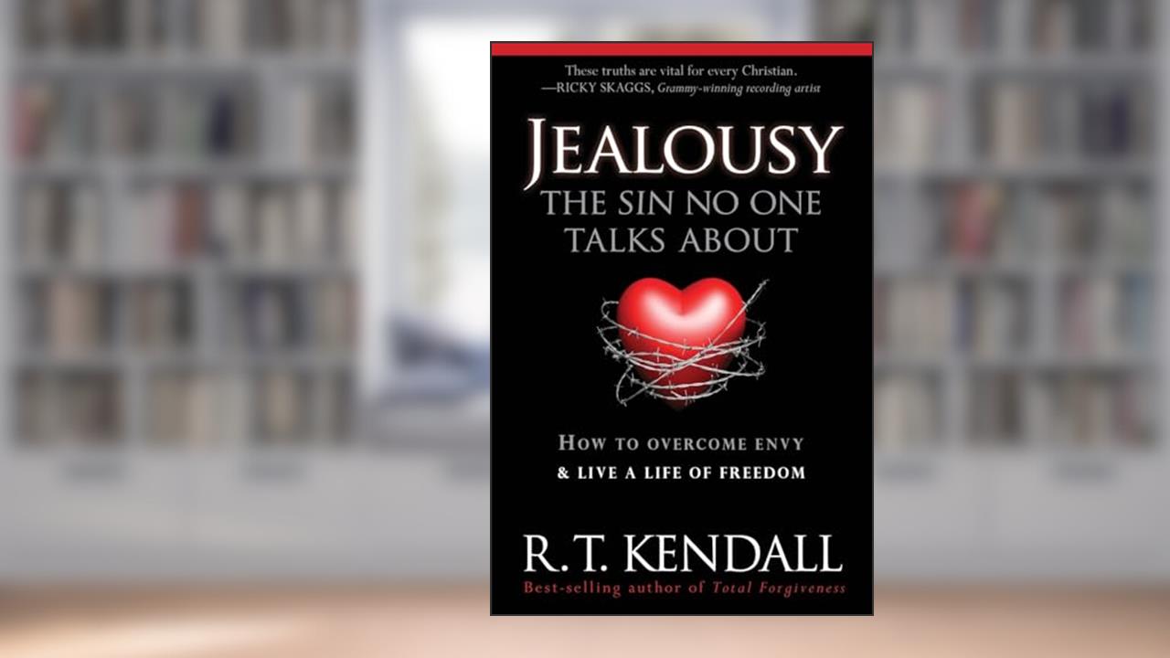 Jealousy - The Sin No One Talks About: How to Overcome Envy and Live a Life of Freedom, written by R. T. Kendall