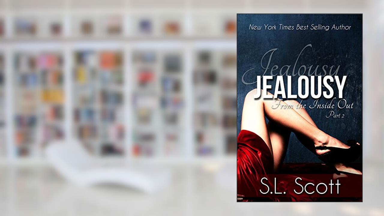 Jealousy (From the Inside Out Book 2), written by S. L. Scott