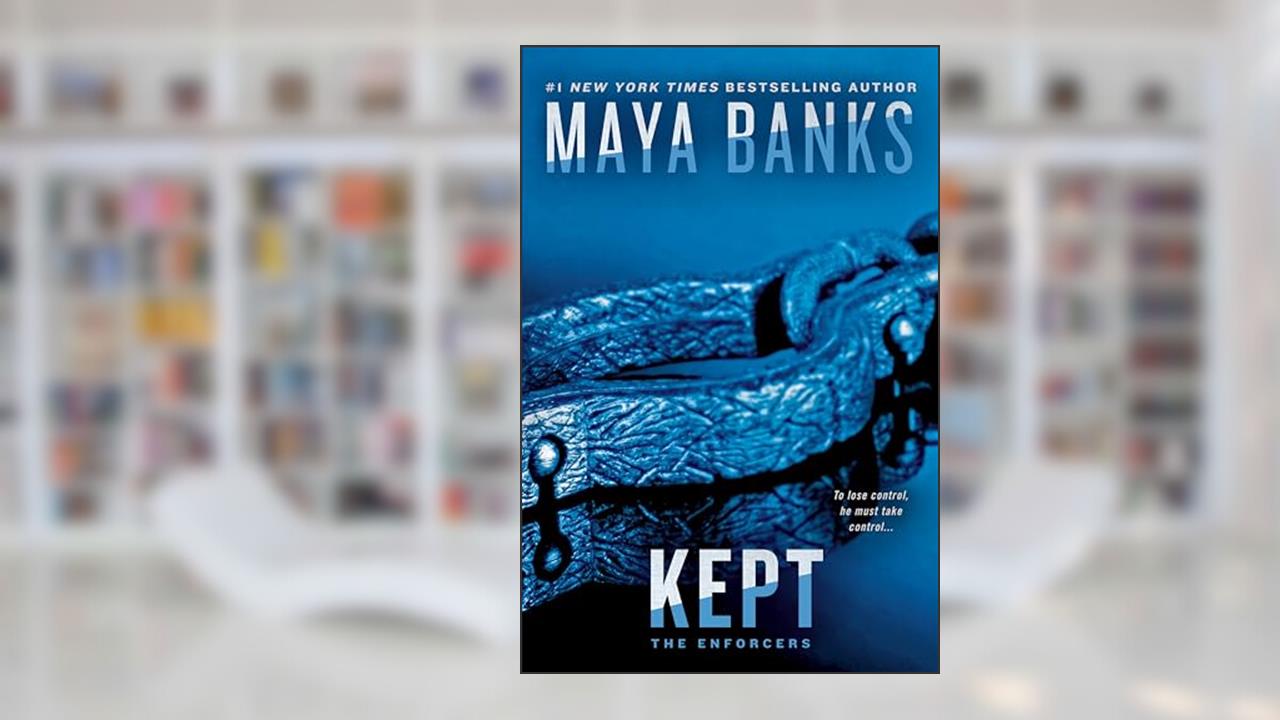 Kept (The Enforcers), written by Maya Banks