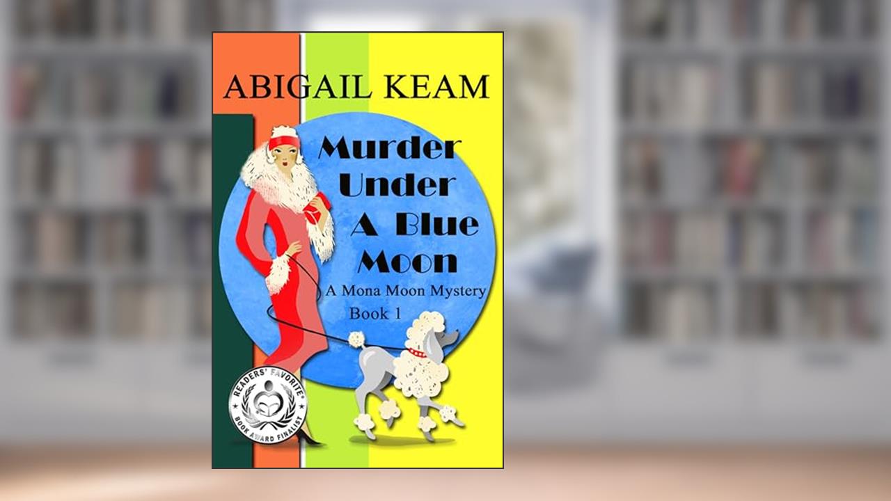 Murder Under A Blue Moon: A 1930s Mona Moon Historical Cozy Mystery Book 1 (A Mona Moon Mystery), written by Abigail Keam