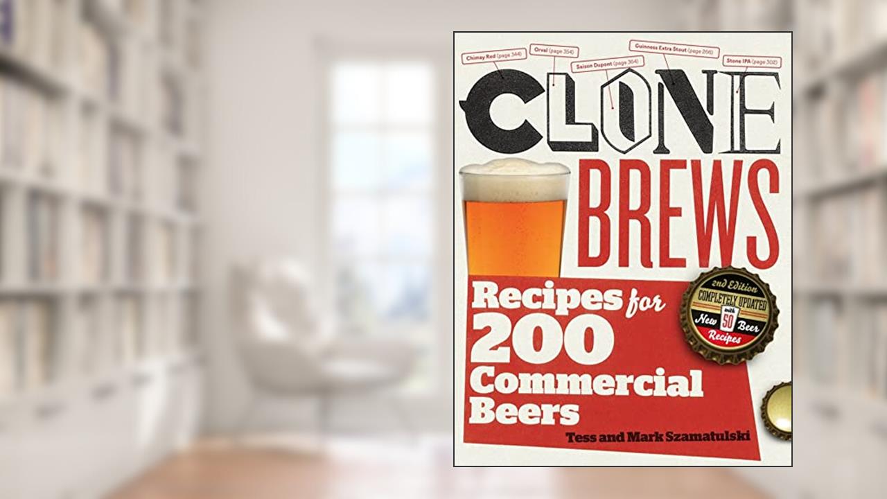 CloneBrews, 2nd Edition: Recipes for 200 Commercial Beers, written by Tess Szamatulski; Mark Szamatulski