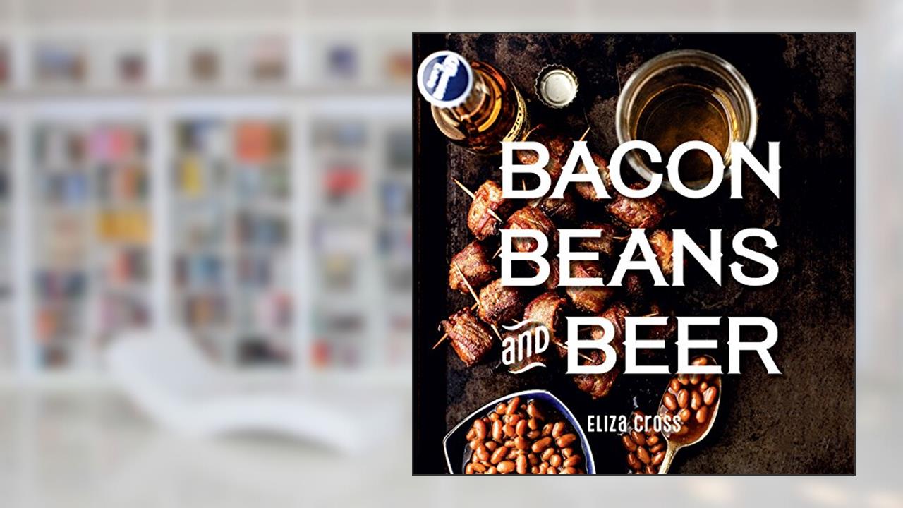 Bacon, Beans, and Beer, written by Eliza Cross