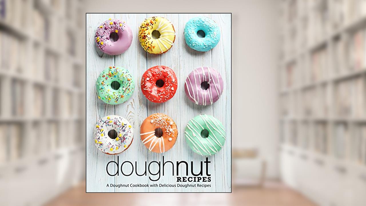 Doughnut Recipes: A Doughnut Cookbook with Delicious Doughnut Recipes (2nd Edition), written by BookSumo Press