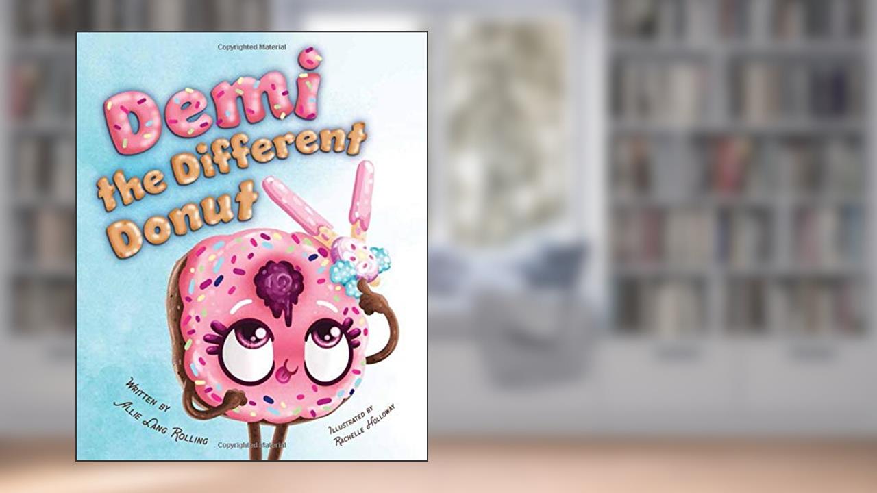 Demi the Different Donut, written by Allie Lang Rolling
