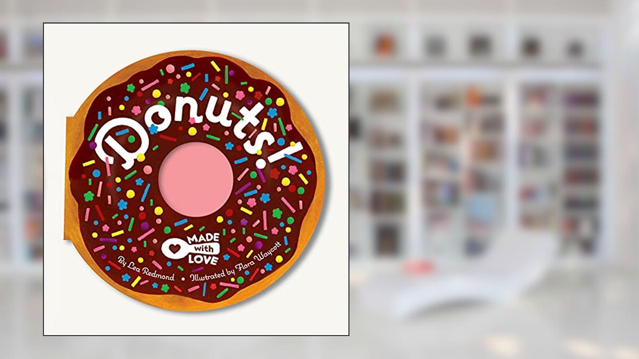 Made with Love: Donuts!, written by Lea Redmond