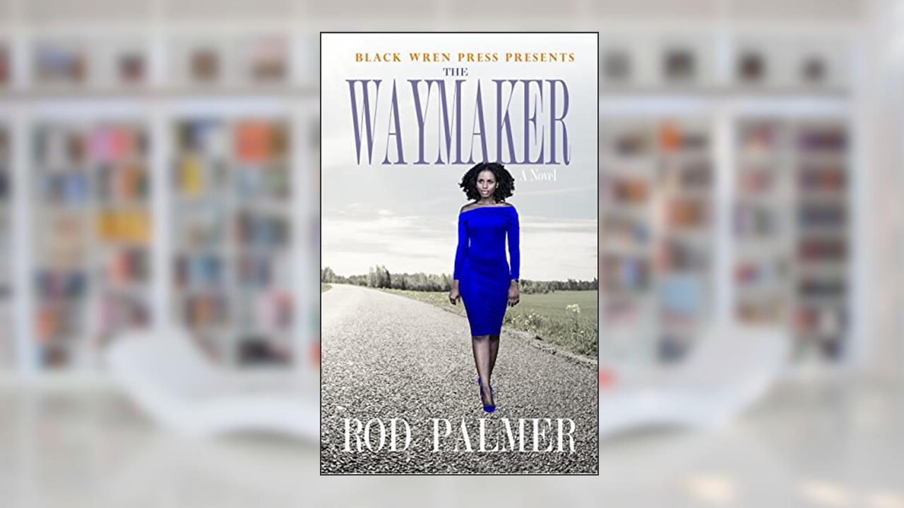 THE WAYMAKER, written by Rod Palmer
