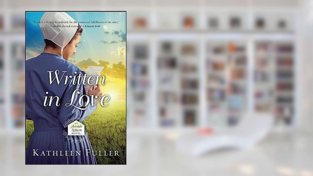 Written in Love (The Amish Letters Novels Book 1), written by Kathleen Fuller