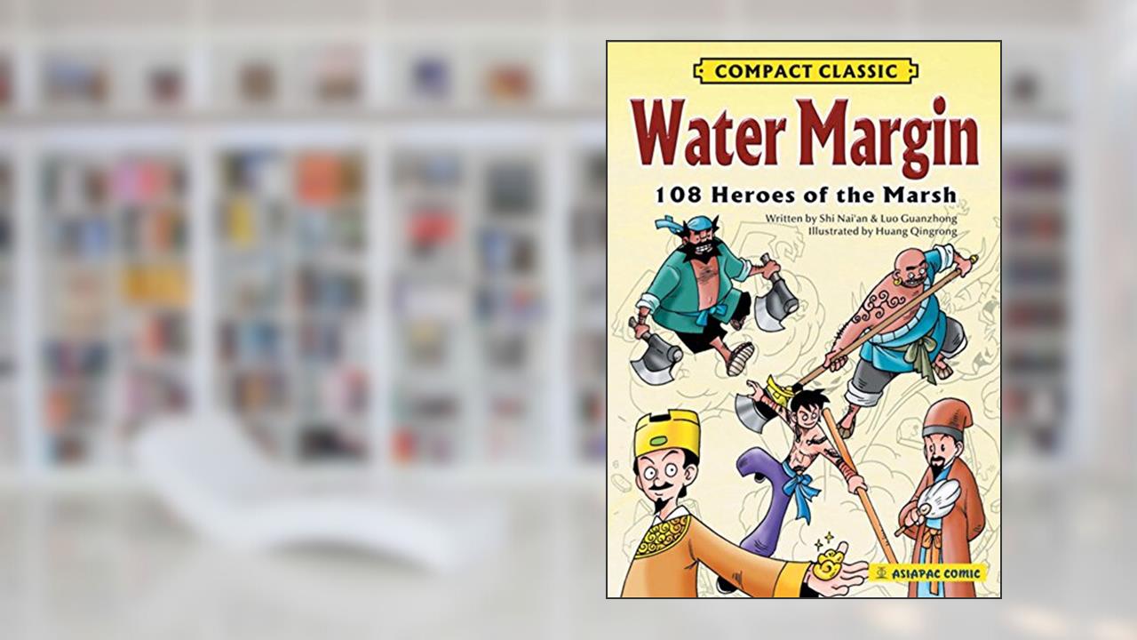 Water Margin: 108 Heroes of the Marsh (Compact Classic), written by Nai'an Shi