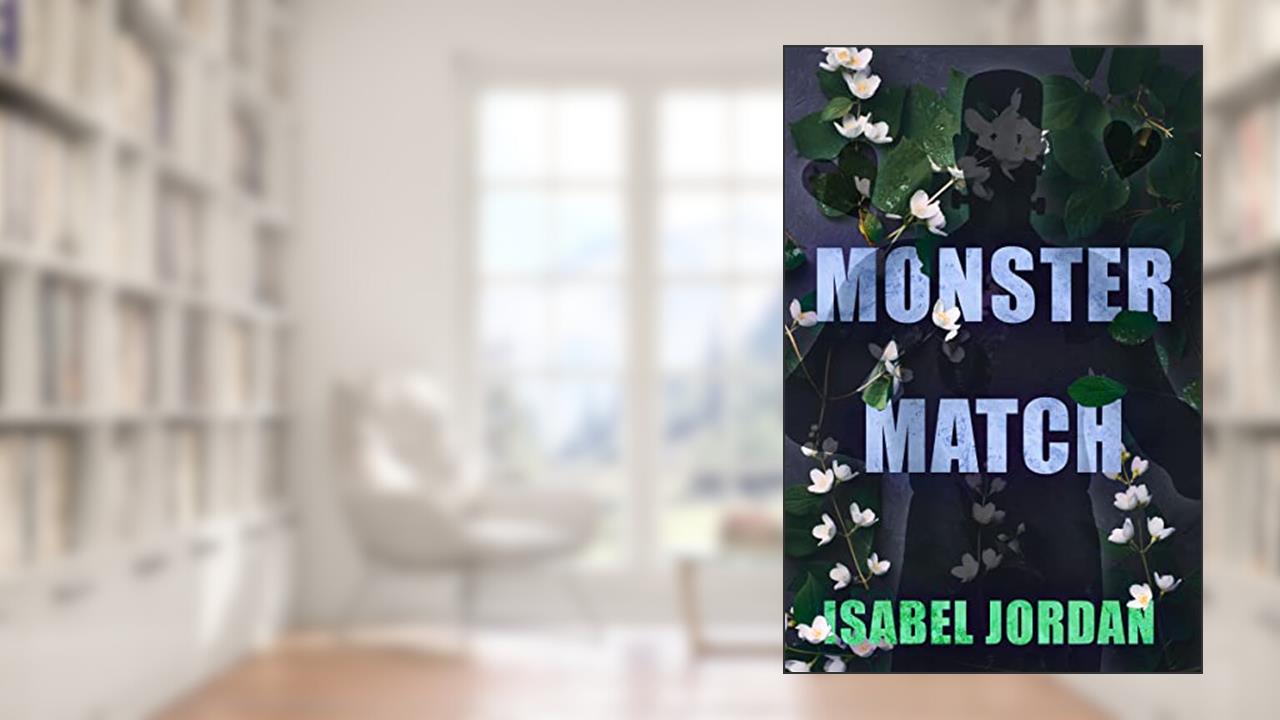 Monster Match: Sweet but spicy fantasy romance (Sanity Falls Book 1), written by Isabel Jordan