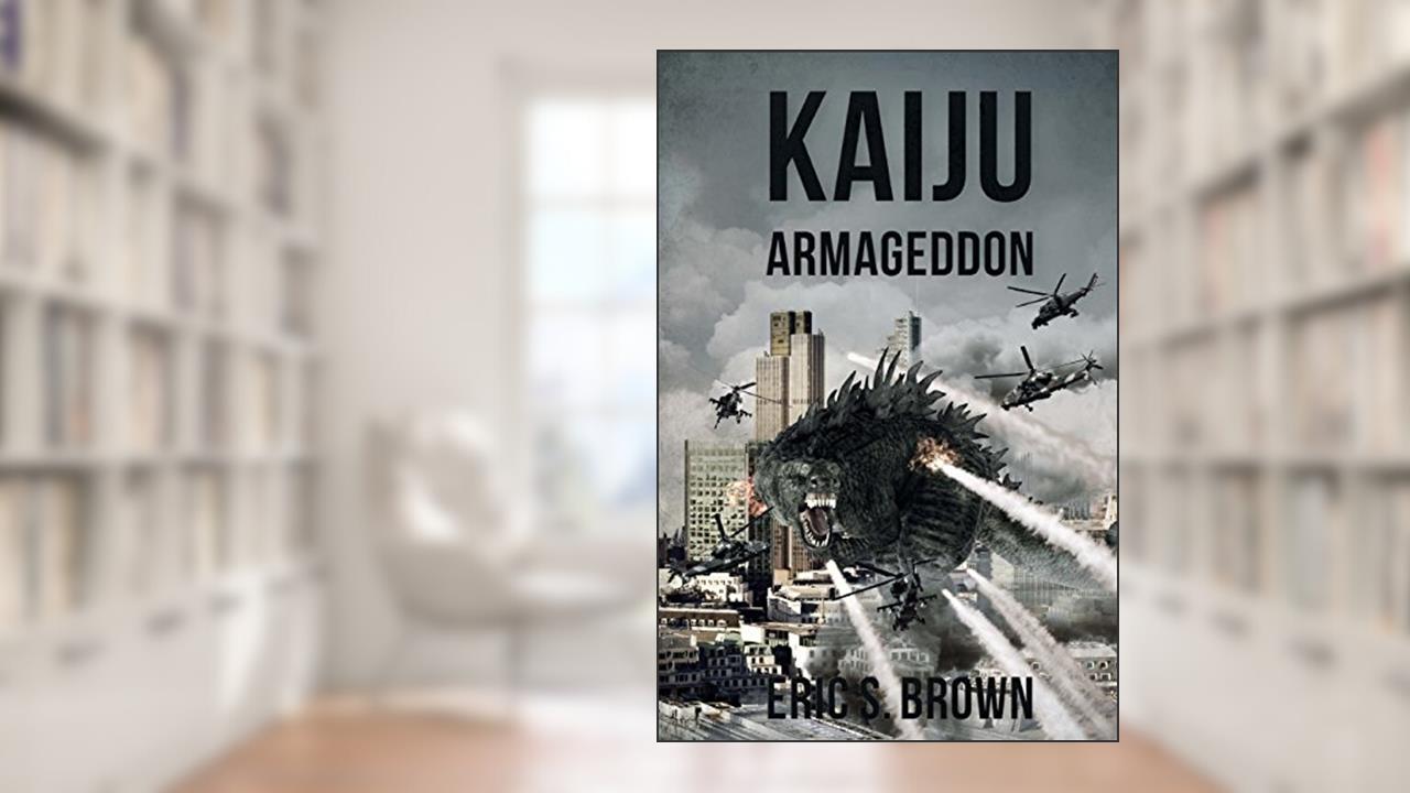 Kaiju Armegeddon, written by Eric S. Brown