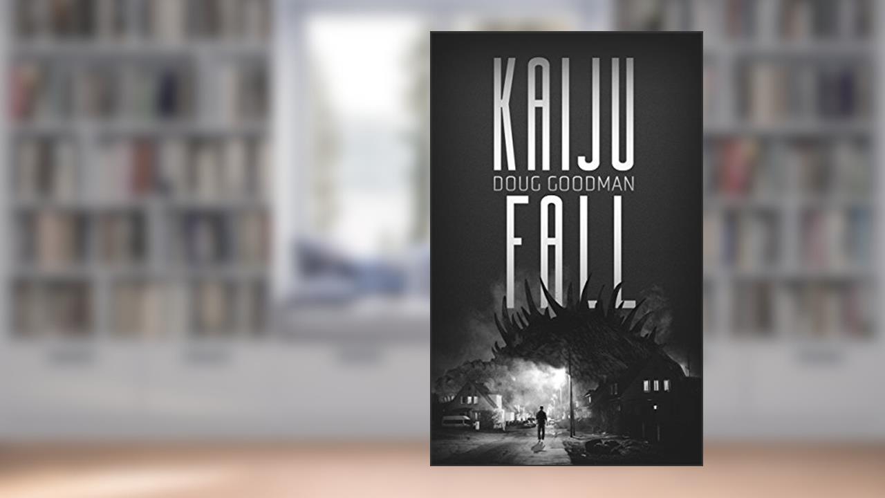 Kaiju Fall, written by Doug Goodman