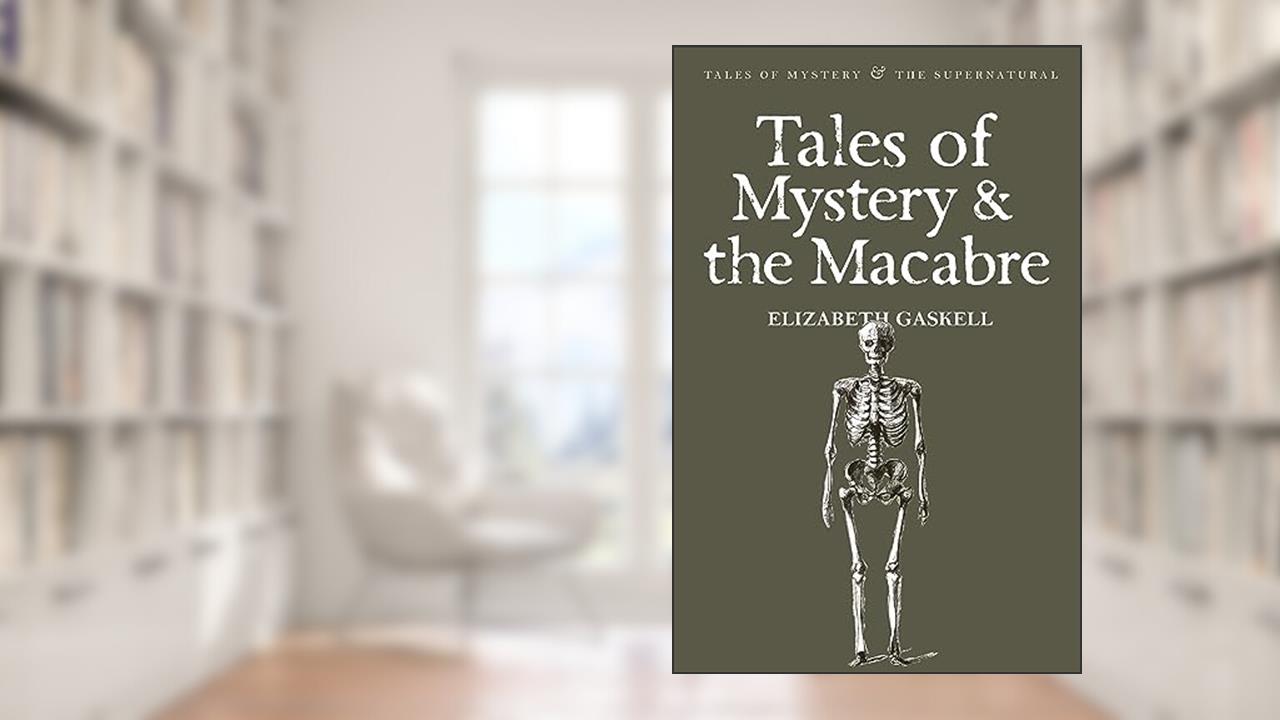 Tales of Mystery & Macabre (Tales of Mystery & the Supernatural), written by Elizabeth Gaskell