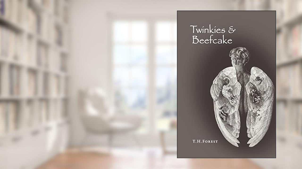 Twinkies & Beefcake, written by T. H. Forest