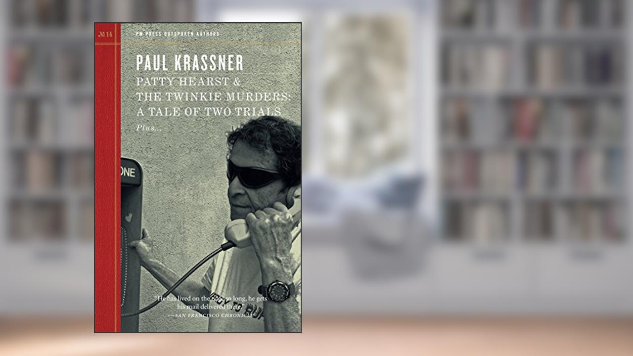 Patty Hearst & The Twinkie Murders: A Tale of Two Trials (Outspoken Authors, 14), written by Paul Krassner