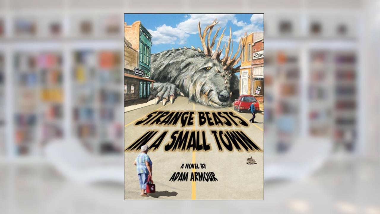 Strange Beasts in a Small Town, written by Adam Armour