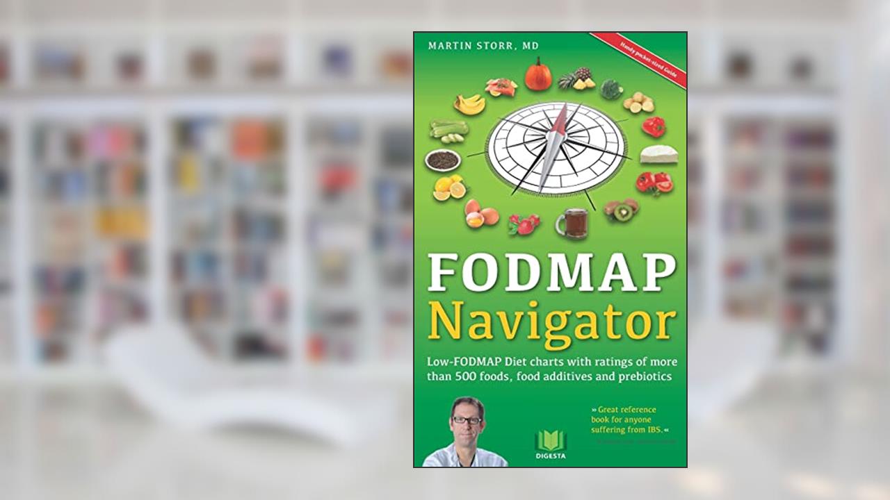 The FODMAP Navigator: Low-FODMAP Diet charts with ratings of more than 500 foods, food additives and prebiotics, written by Martin Storr