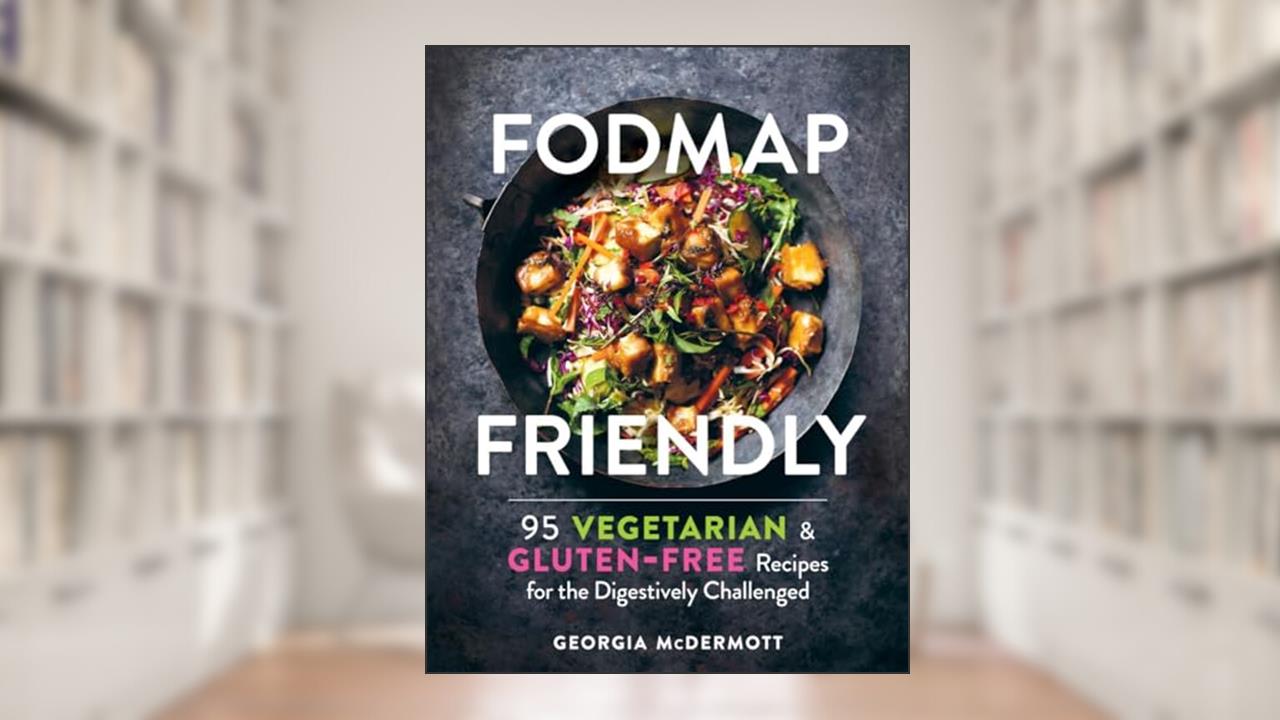 FODMAP Friendly: 95 Vegetarian and Gluten-Free Recipes for the Digestively Challenged, written by Georgia McDermott