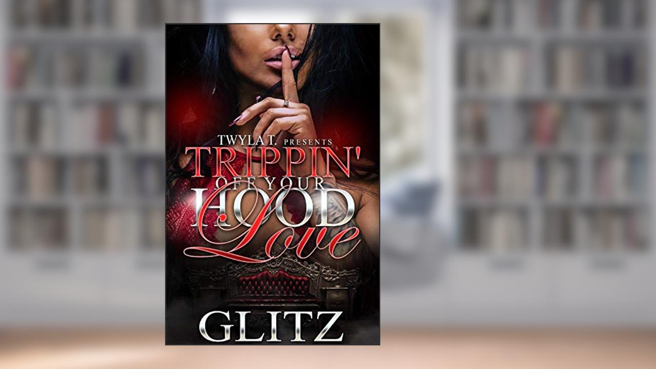 Trippin Off Your Hood Love, written by Glitz