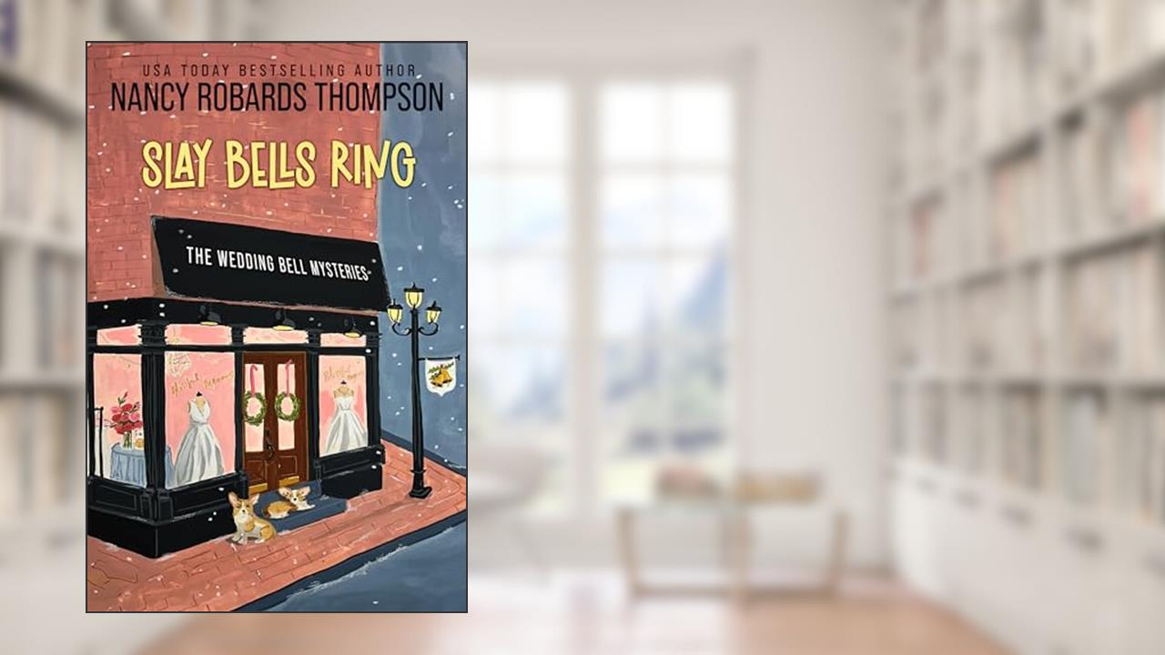 Slay Bells Ring: A Cozy Mystery Wedding (The Wedding Bell Mysteries Book 1), written by Nancy Robards Thompson