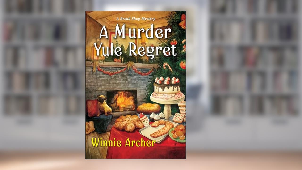 A Murder Yule Regret (A Bread Shop Mystery), written by Winnie Archer