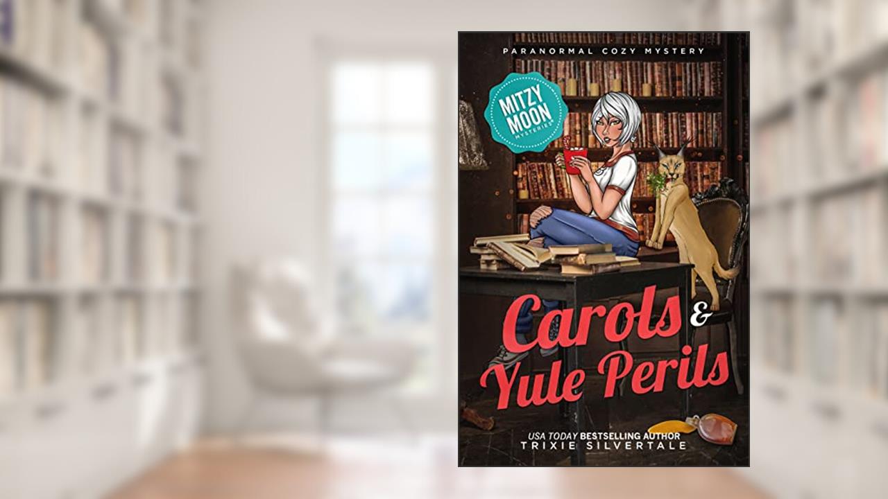 Carols and Yule Perils: Paranormal Cozy Mystery (Mitzy Moon Mysteries Book 16), written by Trixie Silvertale