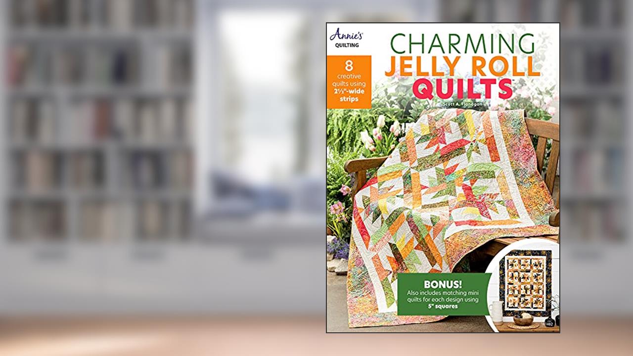 Charming Jelly Roll Quilts (Annie's Quilting), written by Scott Flanagan