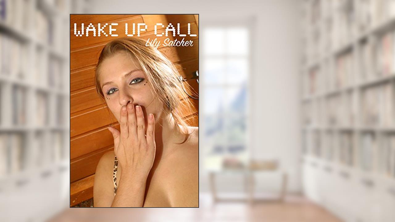 Wake-up Call: Sexy Sleep-in Beauty, written by Lily Satcher