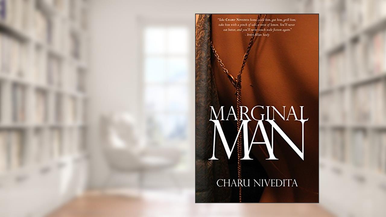 MARGINAL MAN, written by Charu Nivedita