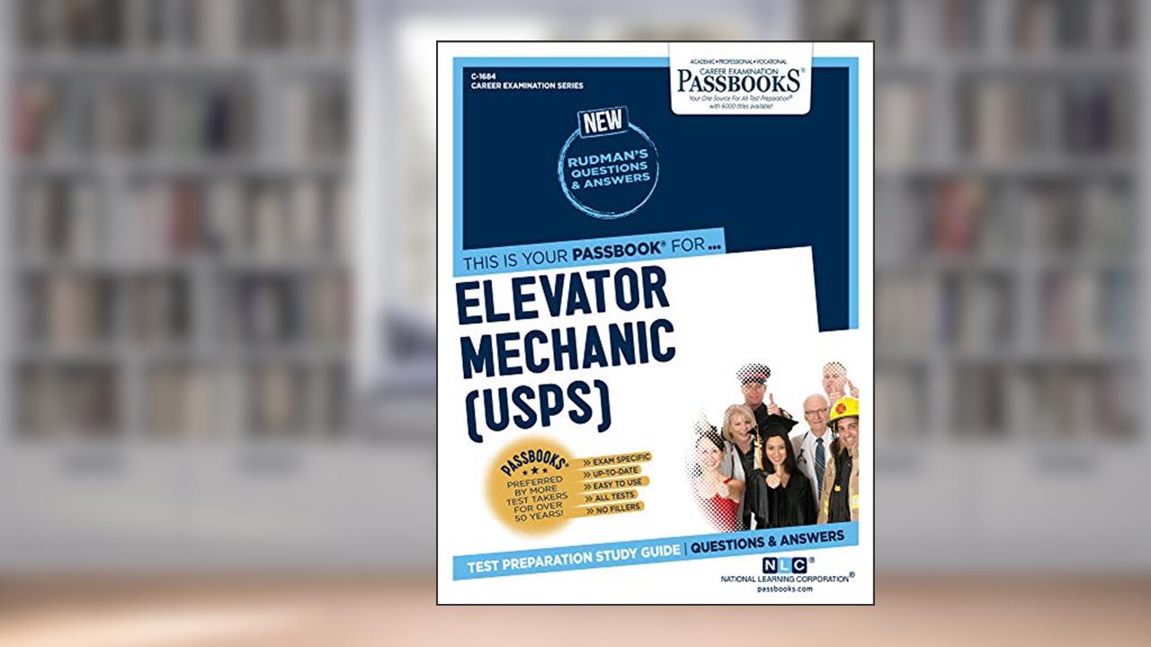 Elevator Mechanic (USPS) (C-1684): Passbooks Study Guide (1684) (Career Examination Series), written by National Learning Corporation